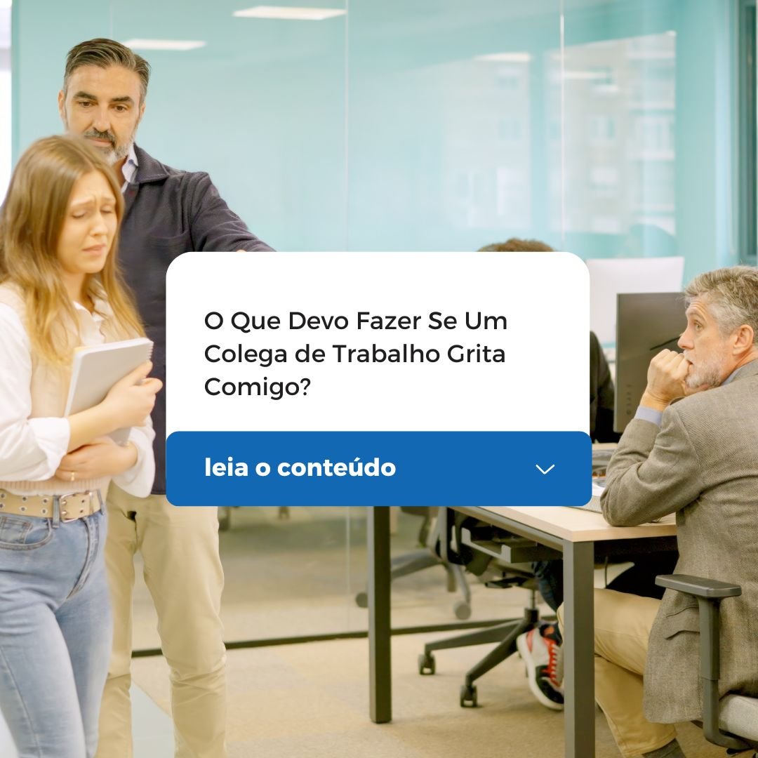 O Que Devo Fazer Se Um Colega de Trabalho Grita Comigo?