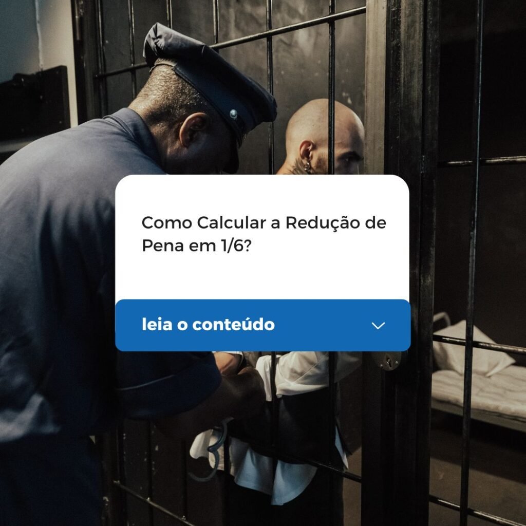 Como Calcular a Redução de Pena em 1/6? Passo a Passo