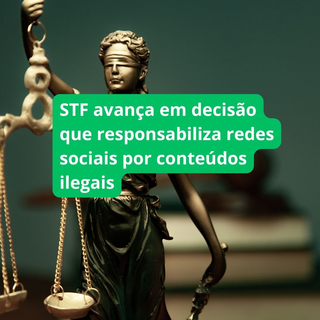 STF avança em decisão que responsabiliza redes sociais por conteúdos ilegais