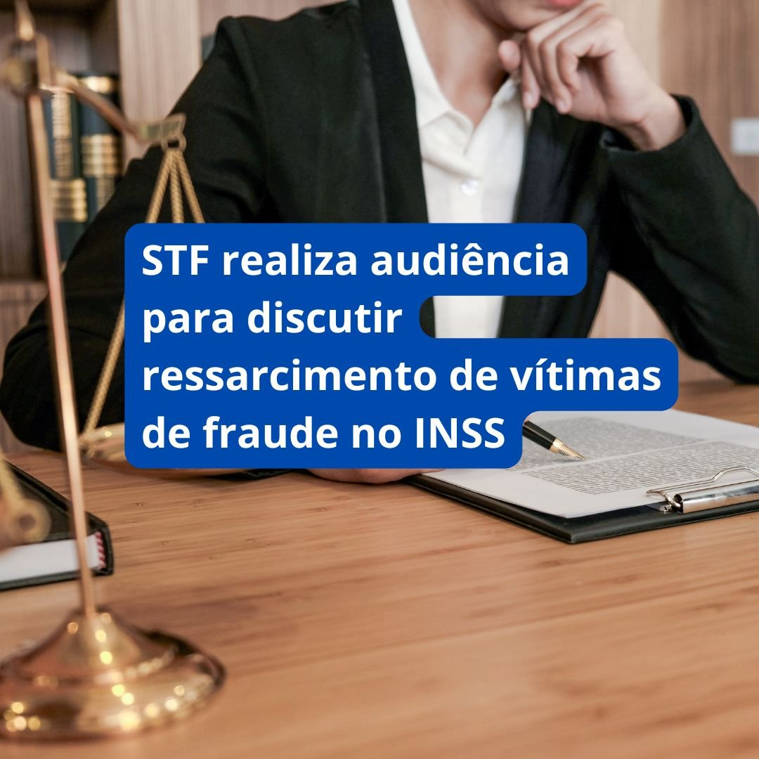 STF realiza audiência para discutir ressarcimento de vítimas de fraude no INSS