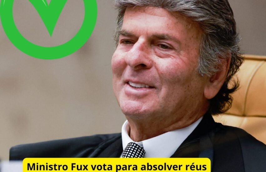 Ministro Fux vota para absolver réus de organização criminosa