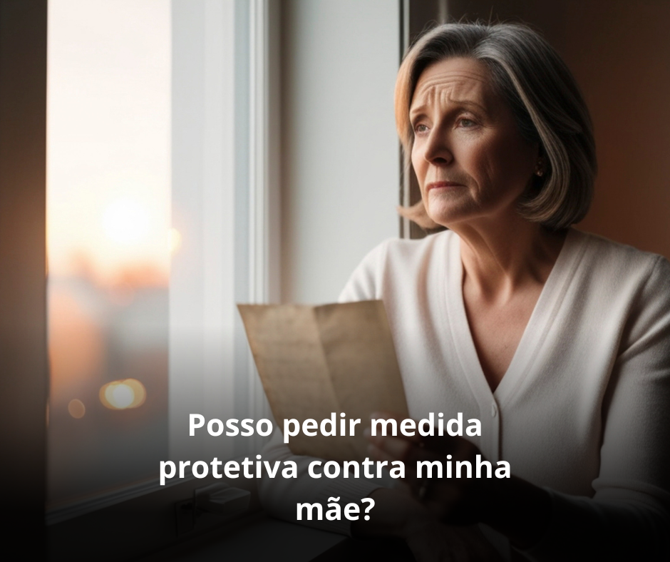 Posso pedir medida protetiva contra minha mãe?