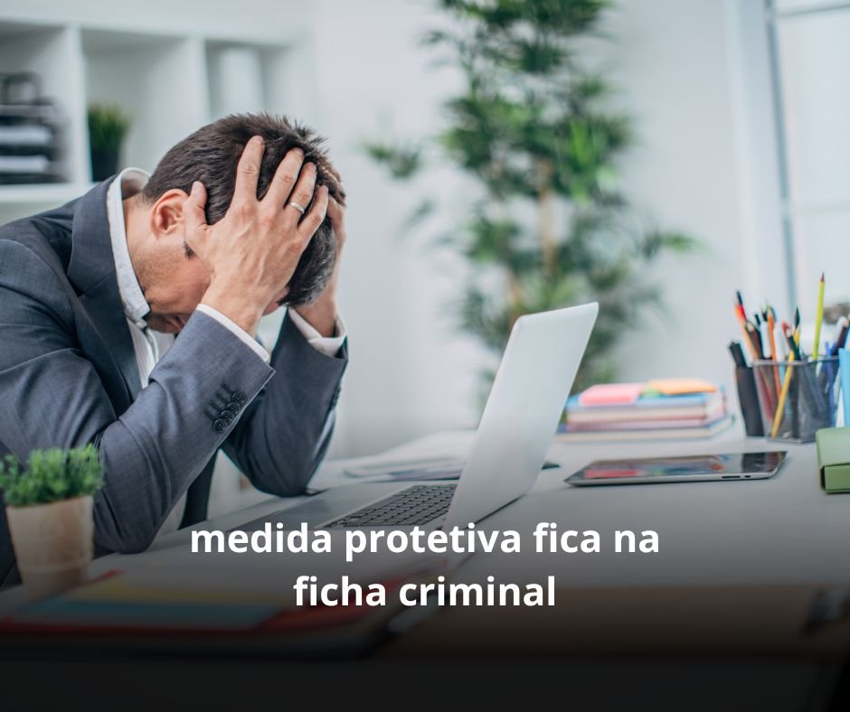 medida protetiva fica na ficha criminal